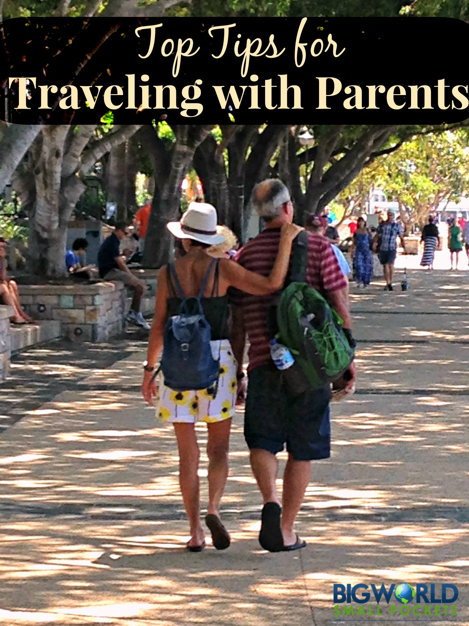 Top 5 Tips for Traveling With Parents - Big World Small Pockets
