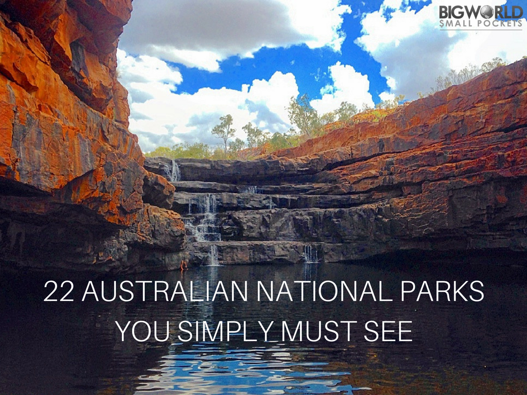 The 22 Australian National Parks You Simply Must See Big World Small