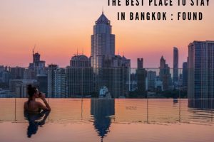 The Best Place to Stay in Bangkok : Found The Best Place to Stay in Bangkok : Found