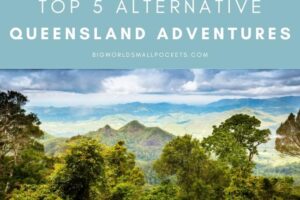 Top 5 Budget-Friendly Alternative Queensland Adventures