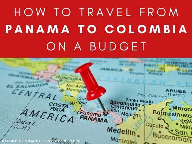 How to Travel From Panama to Colombia on a Budget