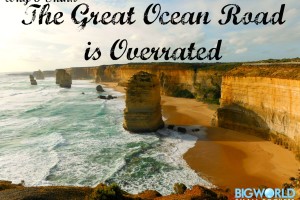 Why I Think the Great Ocean Road is Overrated
