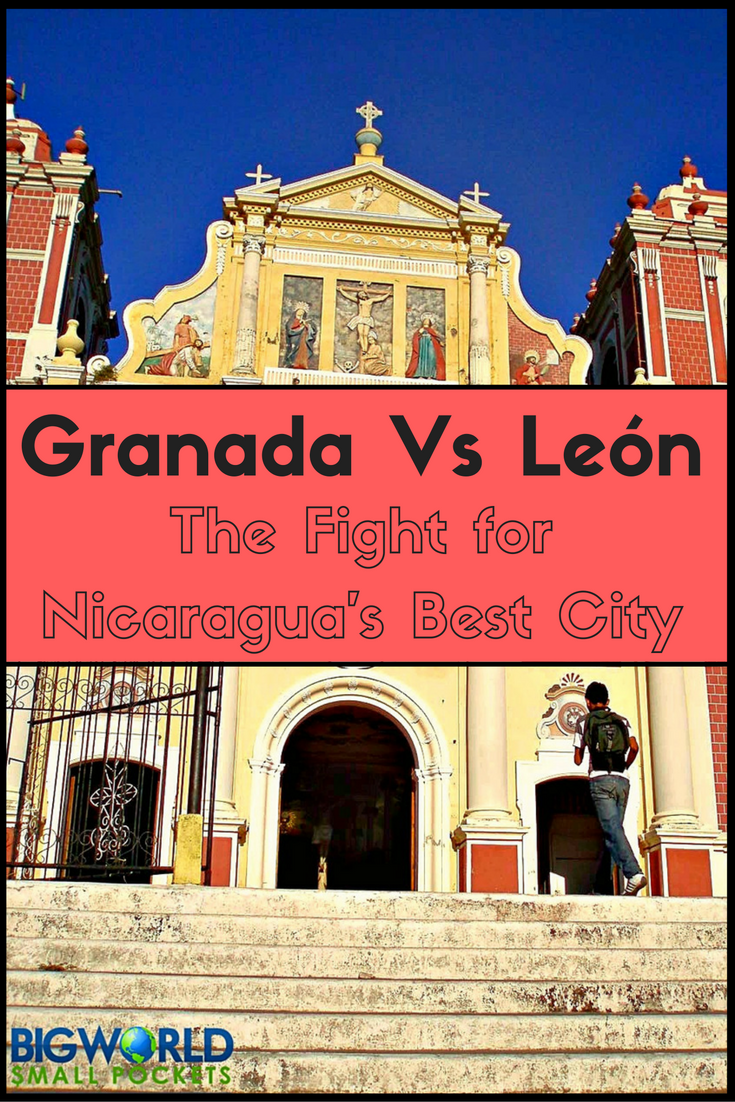 Granada Vs León - Which is the Better City? {Big World Small Pockets}