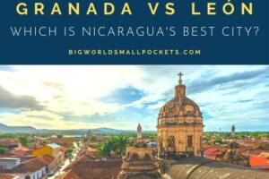 Granada Vs León: The Fight for Nicaragua’s Best City