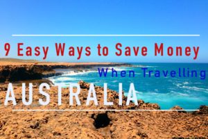 9 Easy Ways to Save Money When Travelling Australia