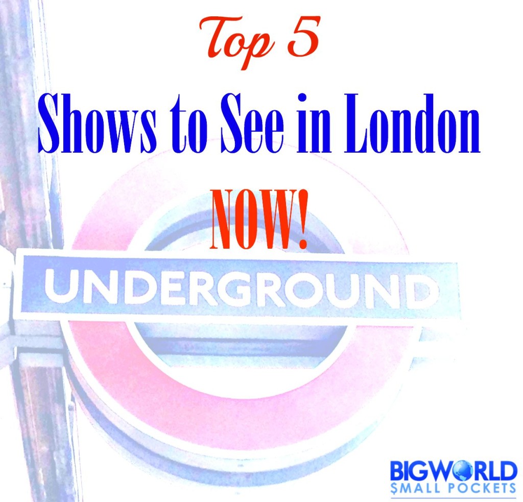 Shows to See in London Now