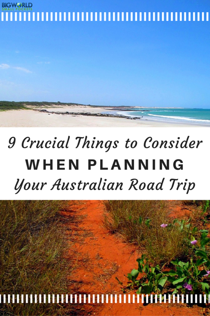 9 Crucial Things to Consider when Planning Your Australian Road Trip {Big World Small Pockets}