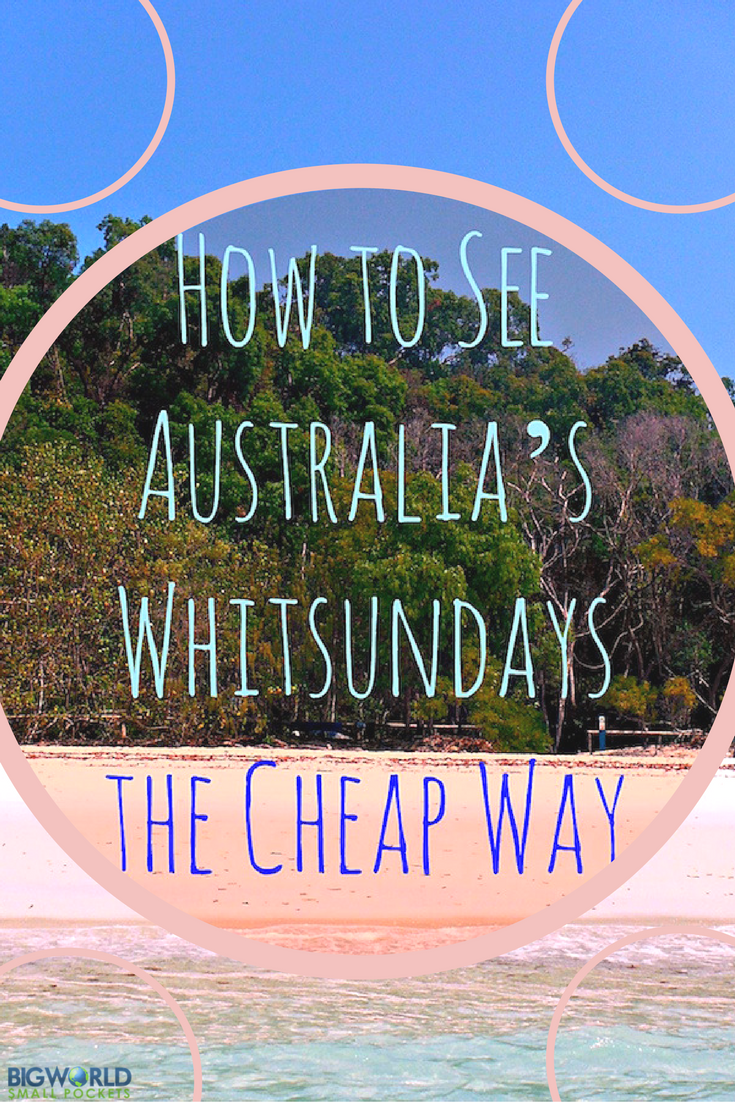 How to See Australia’s Whitsundays the Cheap Way {Big World Small Pockets}