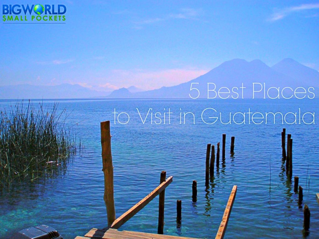 5 Best Places to visit in Guatemala