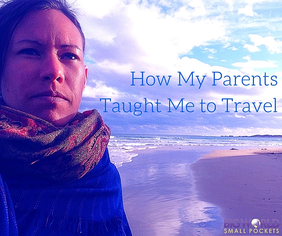 How My Parents Taught Me to Travel