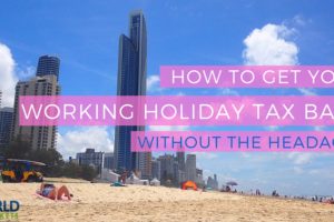 How to Get Your Working Holiday Tax Back Without the Headache