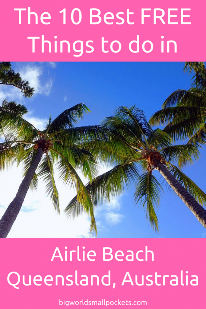 The 10 Best FREE Things to do in Airlie Beach, Australia {Big World Small Pockets}