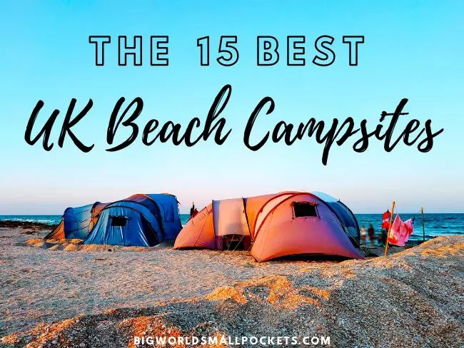 Derive sandsynligt absolutte 15 Best UK Beach Campsites - Big World Small Pockets