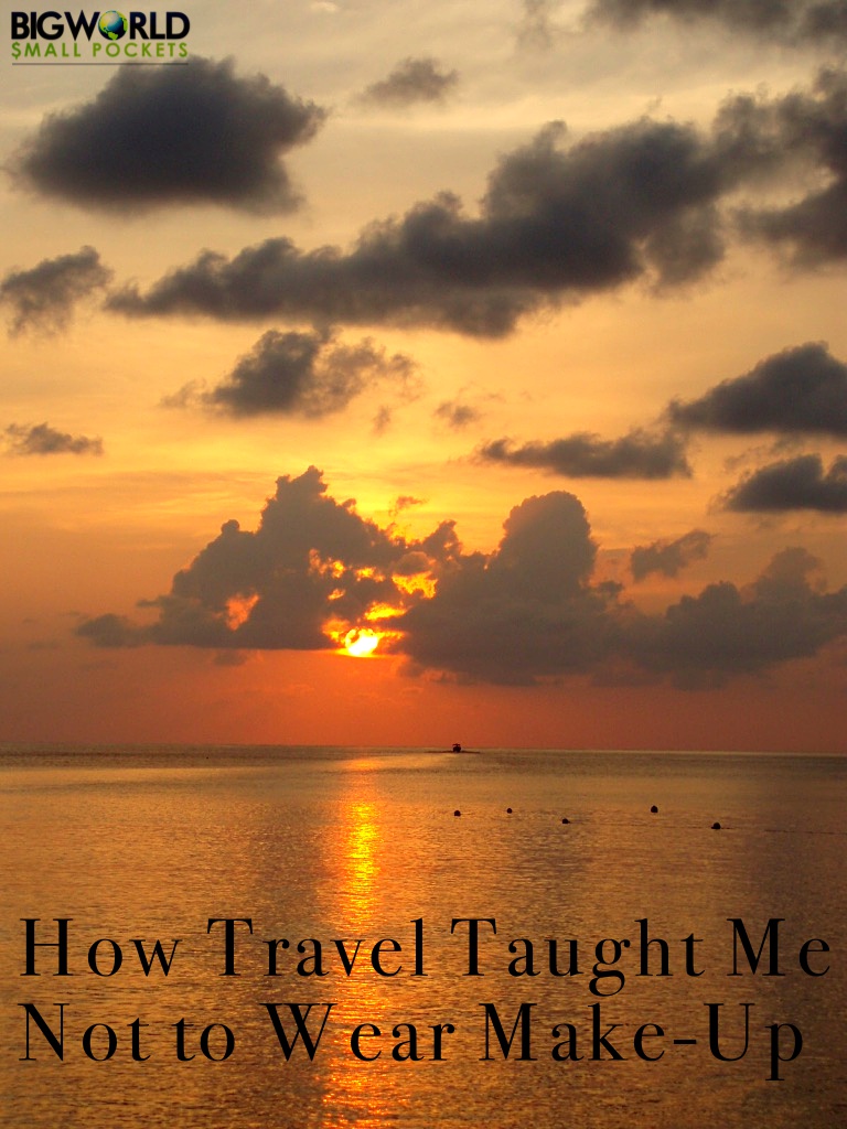 How Travel Taught Me Not To Wear Make-Up {Big World Small Pockets}
