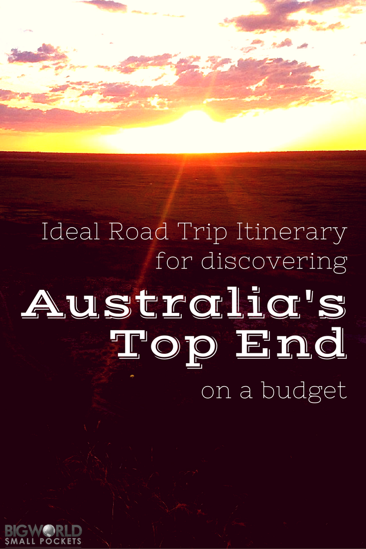 The Perfect 10 Day Self-Drive Itinerary For Exploring Australia’s Top End on a Budget {Big World Small Pockets}