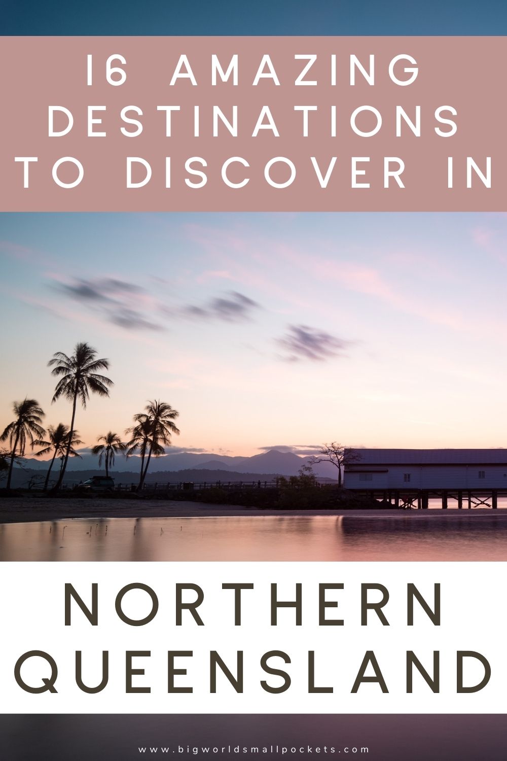16 Epic Destinations to Discover on Your North Queensland Holidays, Australia