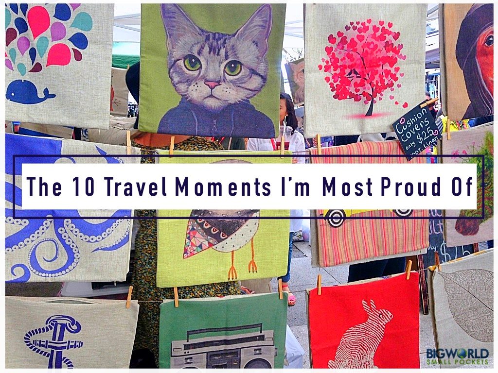 10 Travel Moments I’m Most Proud Of