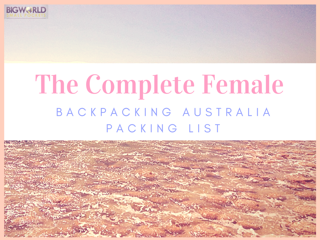 The Ultimate Female Backpacking Australia Packing List