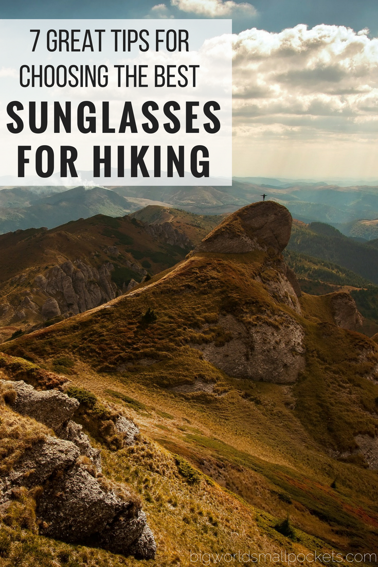 7 Great Tips for Choosing the Best Sunglasses for Hiking {Big World Small Pockets}