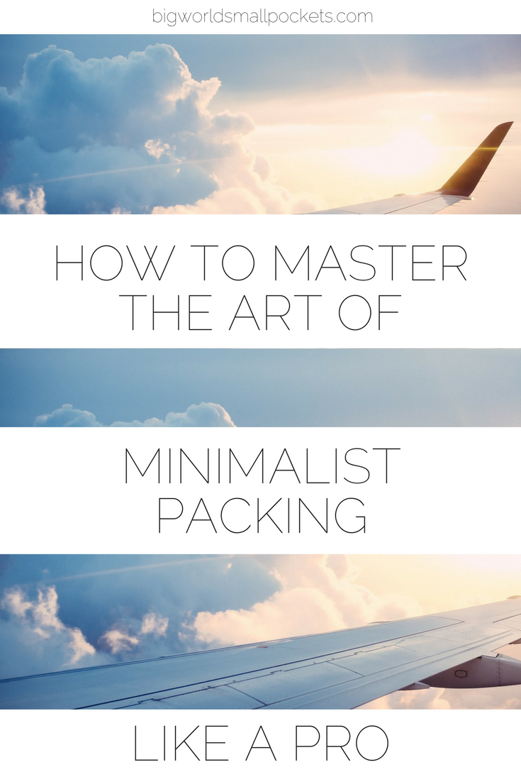 10 Great Tips on How to Master the Art of Minimal Packing ... Like a Travel Pro {Big World Small Pockets}