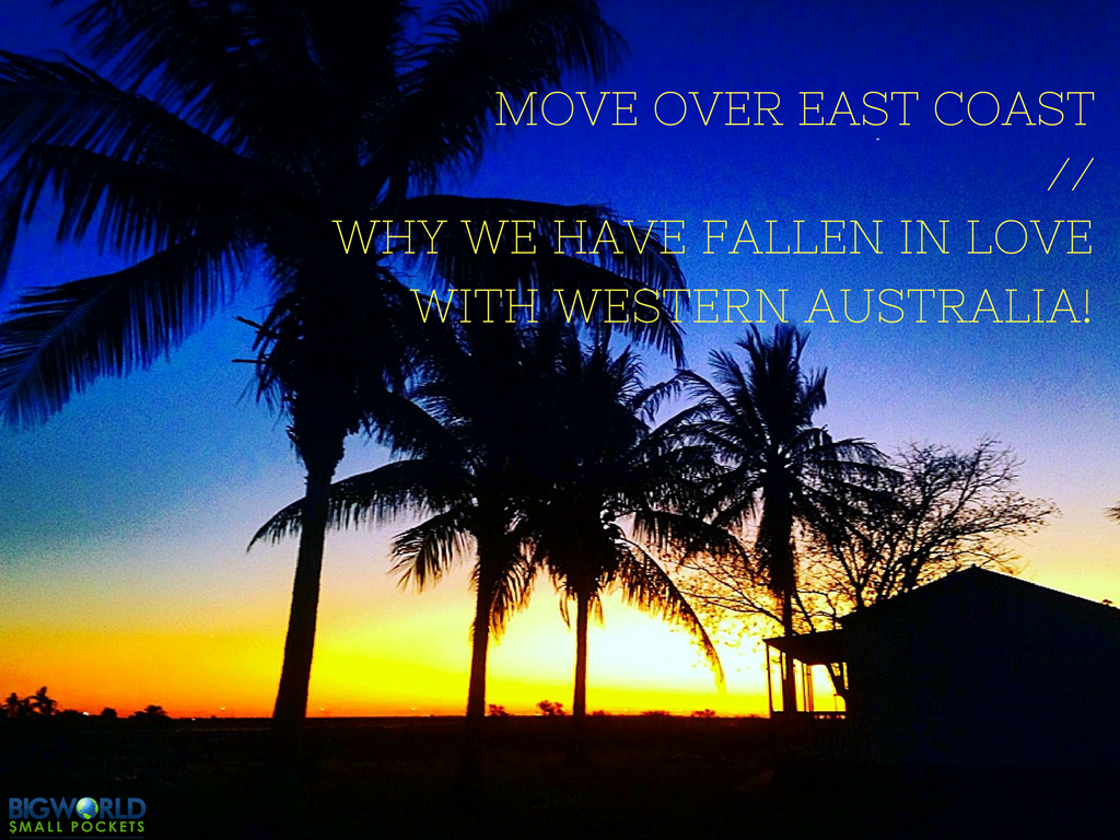 Move Over East Coast // Why We Have Fallen in Love with Western Australia!