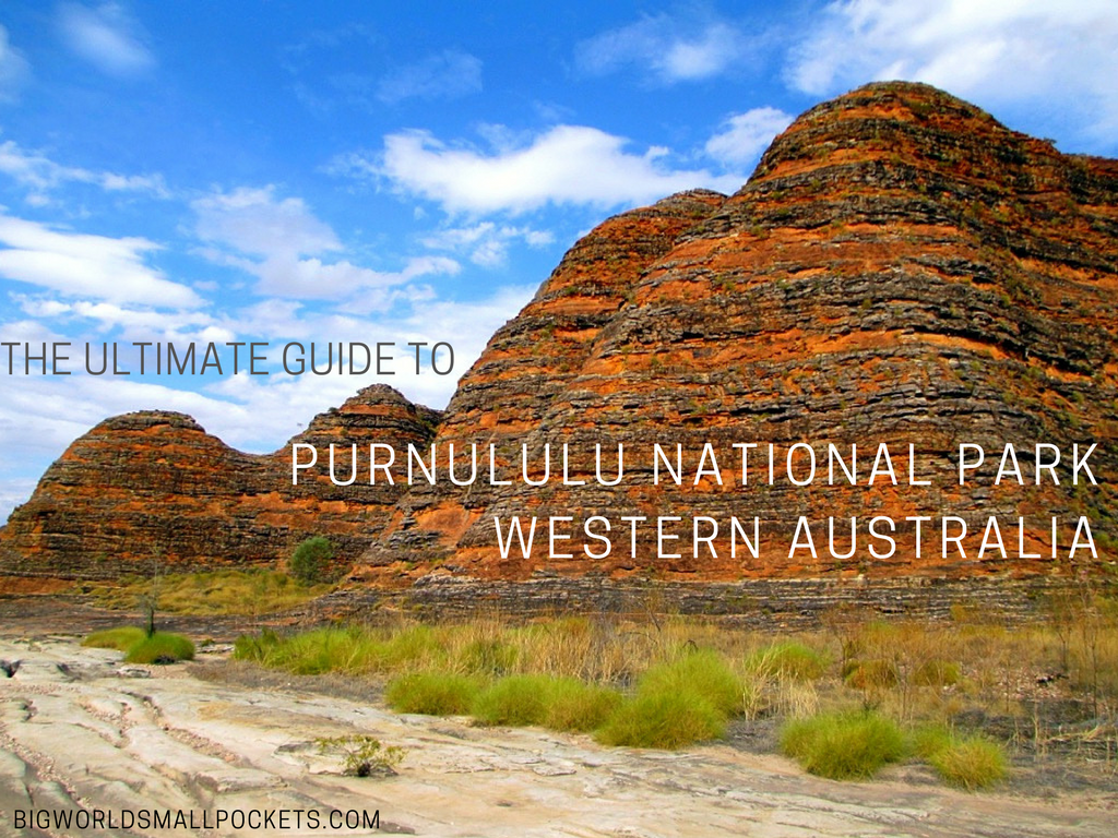 The Ultimate Guide to Purnululu National Park