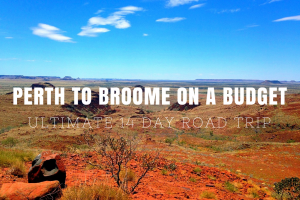 Perth to Broome on a Budget: Perfect 14 Day Road Trip