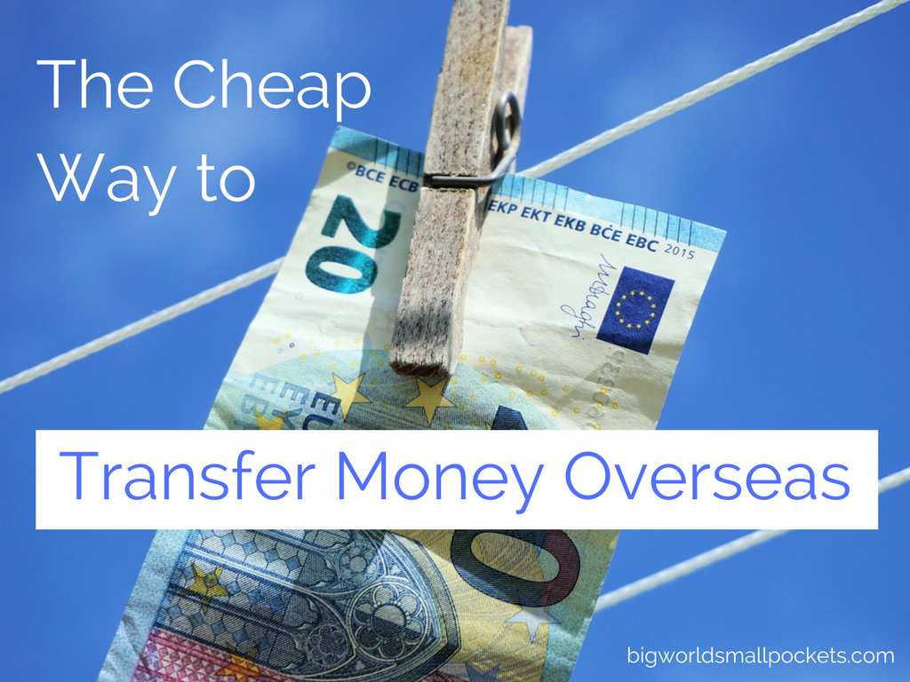 The Cheap Way to Transfer Money Overseas