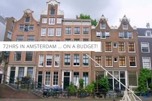 72hrs in Amsterdam: Perfect Budget Itinerary