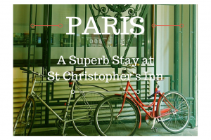 My Superb Stay at St Christopher’s Inn, Paris