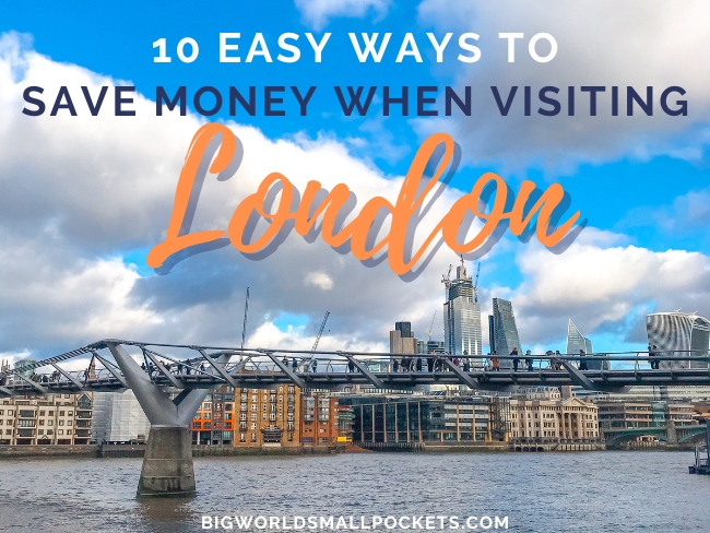 10 Easy Ways To Save Money When Visiting London