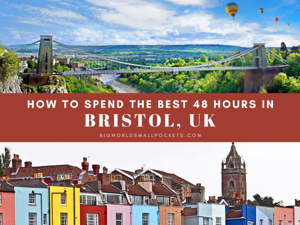 How Spend the Best 48 Hours in Bristol, UK
