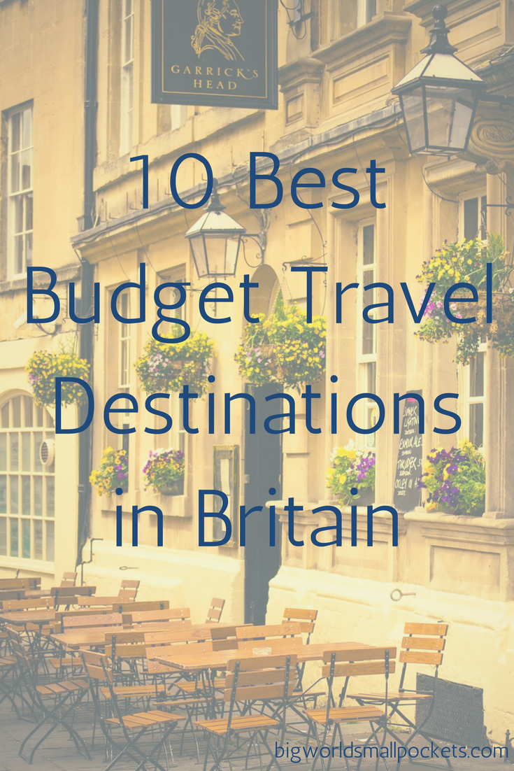 10 Best Budget Travel Destinations in Britain {Big World Small Pockets}