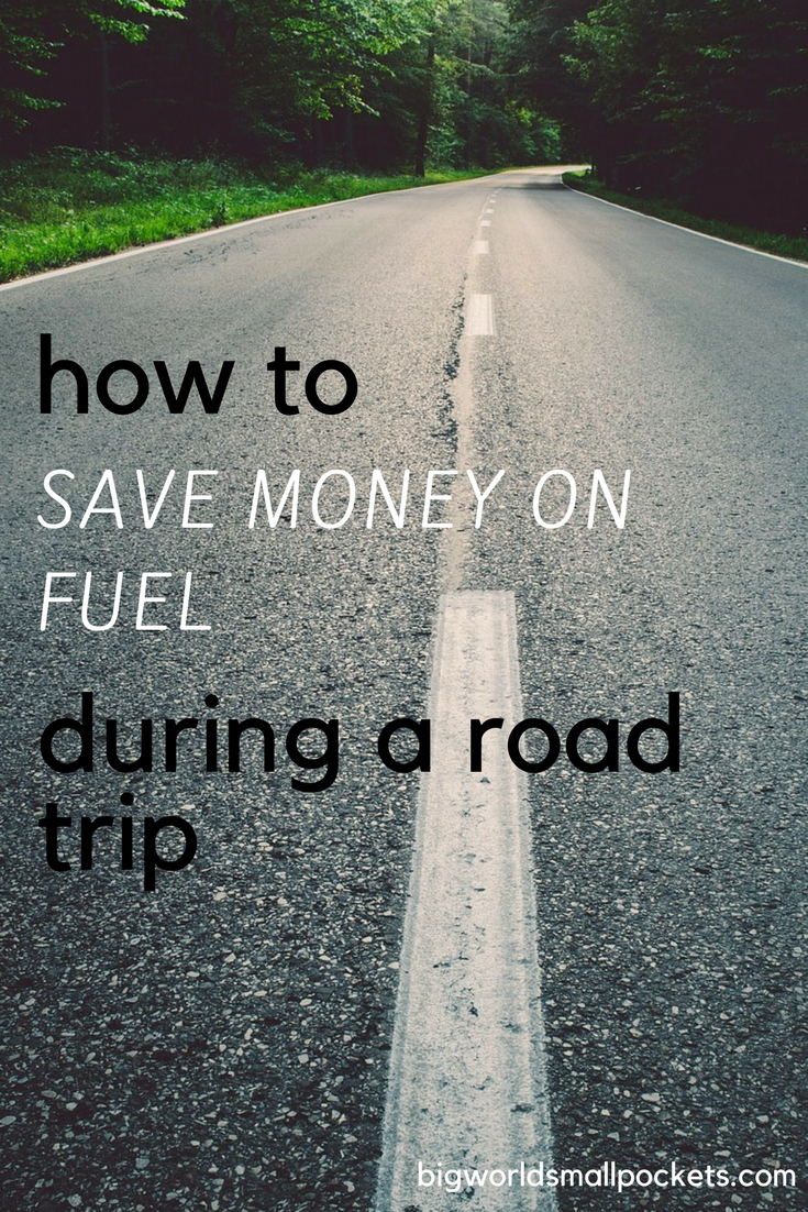 How to Save Money on Gas During a Road Trip {Big World Small Pockets}