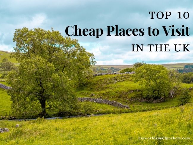 Top 10 UK Cheap Places to Visit in the UK