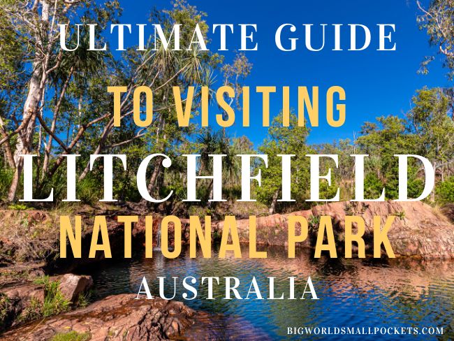 Ultimate Guide to Visiting Litchfield National Park