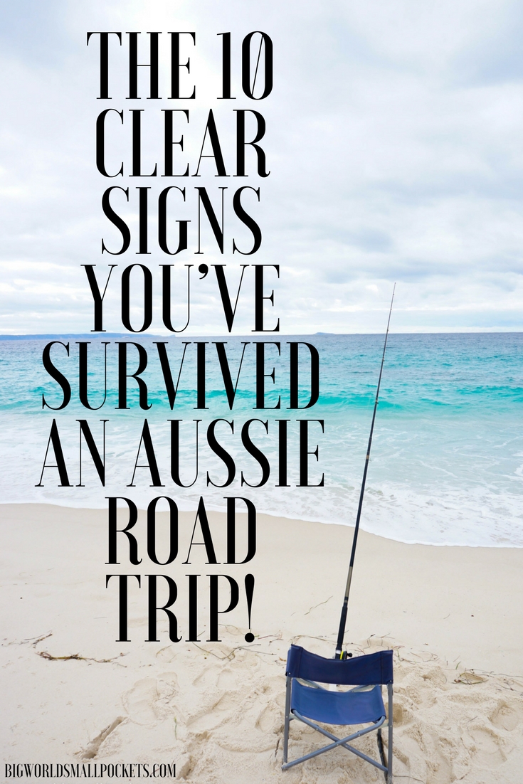 The 10 Definite Signs You’ve Survived an Aussie Road Trip! {Big World Small Pockets}