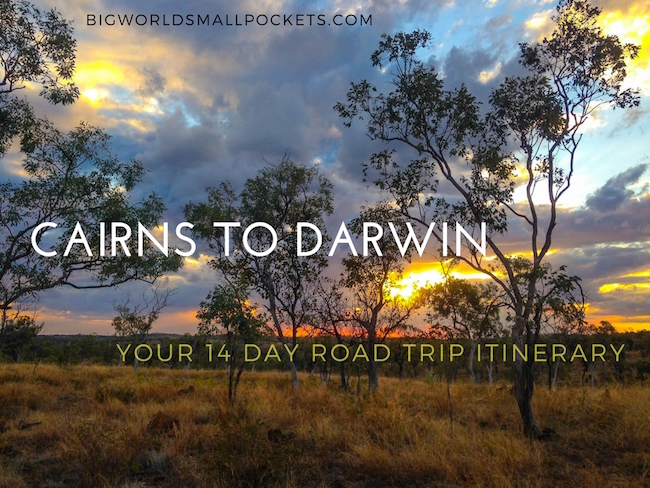 Cairns To Darwin Your 14 Day Road Trip Itinerary Big World