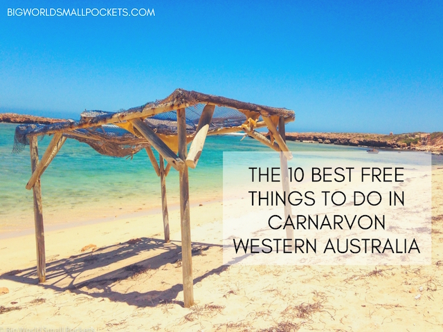 The 10 Best Free Things to do in Carnarvon, Western Australia