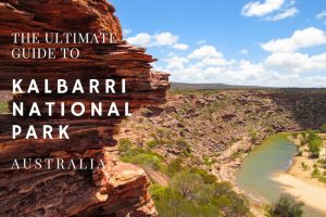 The Ultimate Guide to Kalbarri National Park