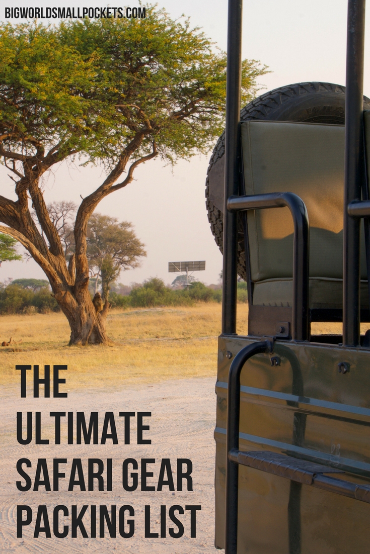 The Ultimate Safari Gear Packing List {Big World Small Pockets}