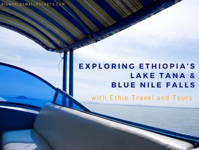 Exploring Ethiopia’s Lake Tana & Blue Nile Falls