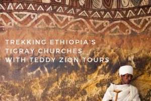 Trekking Ethiopia’s Tigray Churches