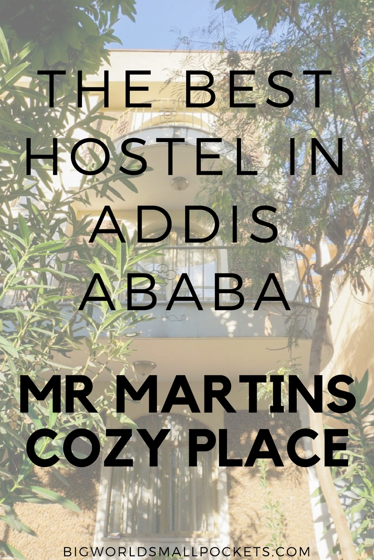 TOP PICK - Mr Martins Cozy Place - The Best Hostel in Ethiopia's Addis Ababa {Big World Small Pockets}