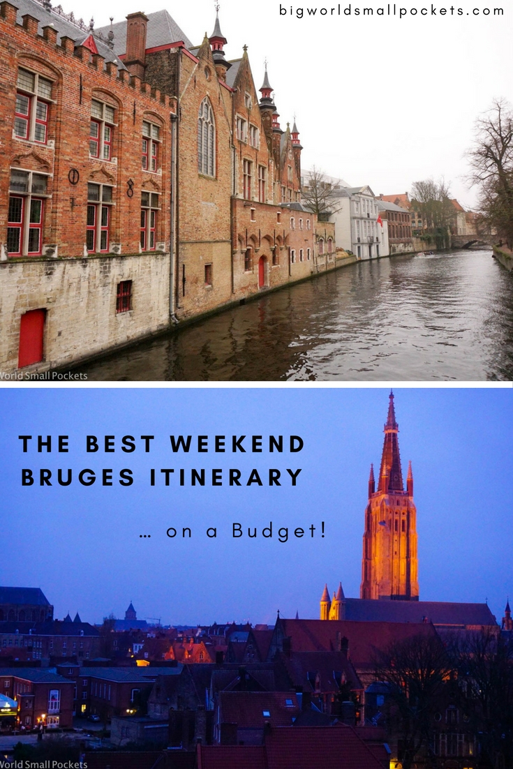 The Best Itinerary for a Weekend in Bruges… on a Budget! {Big World Small Pockets}