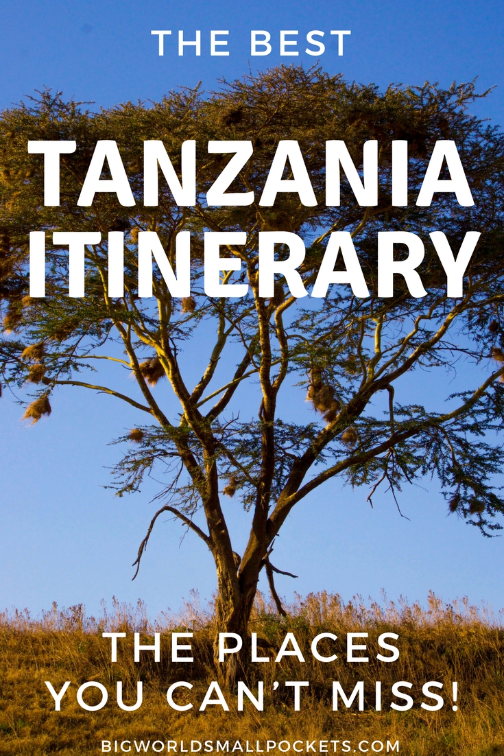 The Best Tanzania Itinerary – The Places You Can’t Miss! {Big World Small Pockets}