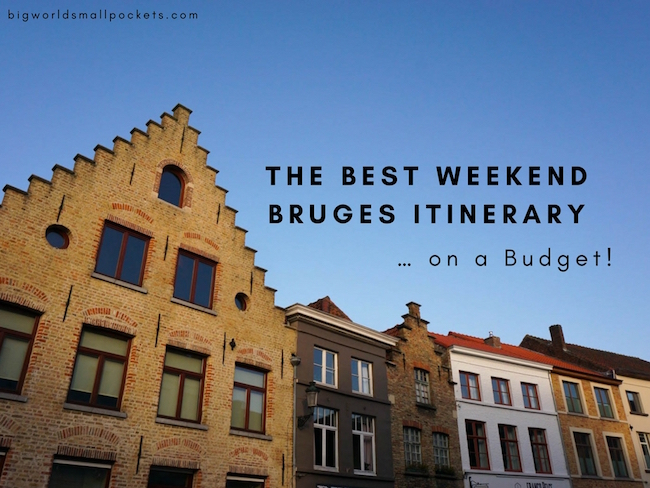 The Best Weekend Bruges Itinerary ... on a budget!