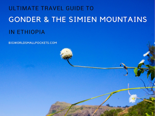 Ultimate Travel Guide to Gonder and Simien Mountains