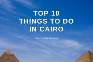 Top 10 Things to Do in Cairo