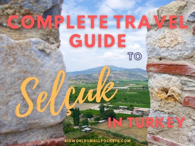 Complete Travel Guide to Selçuk, Turkey